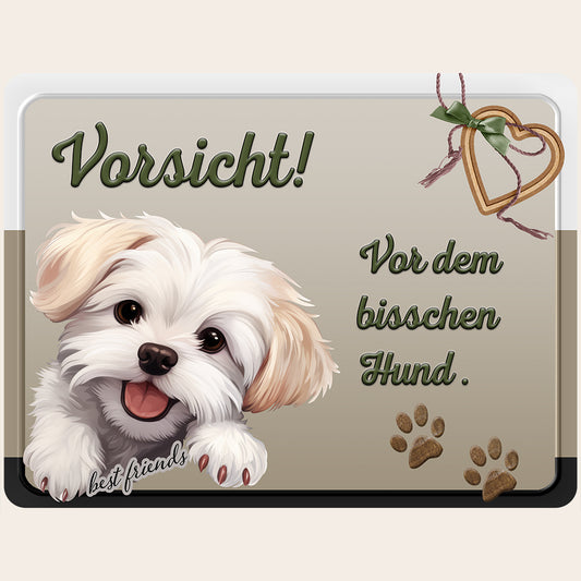 Hundewarnschild "Vorsicht! Vor dem bisschen Hund" mit Malteser-Illustration auf Aluminium-Verbundplatte.